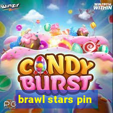 brawl stars pin